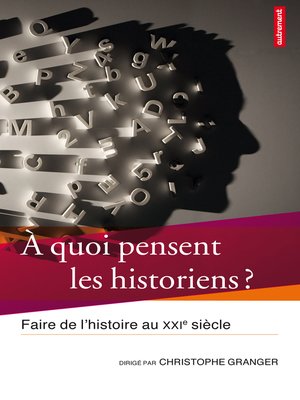 cover image of À quoi pensent les historiens ?